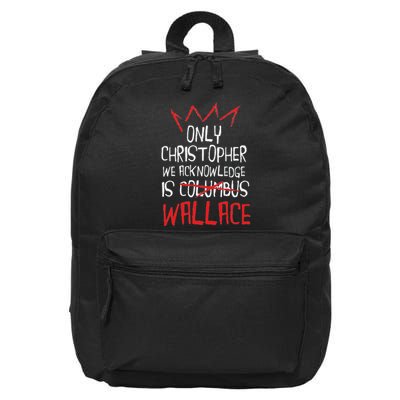 The Only Christopher We Acknowledge Is Wallace 16 in Basic Backpack