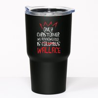 The Only Christopher We Acknowledge Is Wallace Tumbler