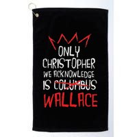The Only Christopher We Acknowledge Is Wallace Golf Towel