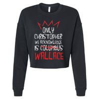 The Only Christopher We Acknowledge Is Wallace Cropped Pullover Crew