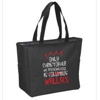 The Only Christopher We Acknowledge Is Wallace Zip Tote Bag
