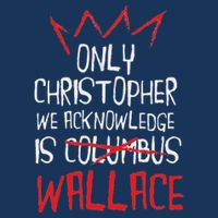 The Only Christopher We Acknowledge Is Wallace Infant Baby Jersey Bodysuit