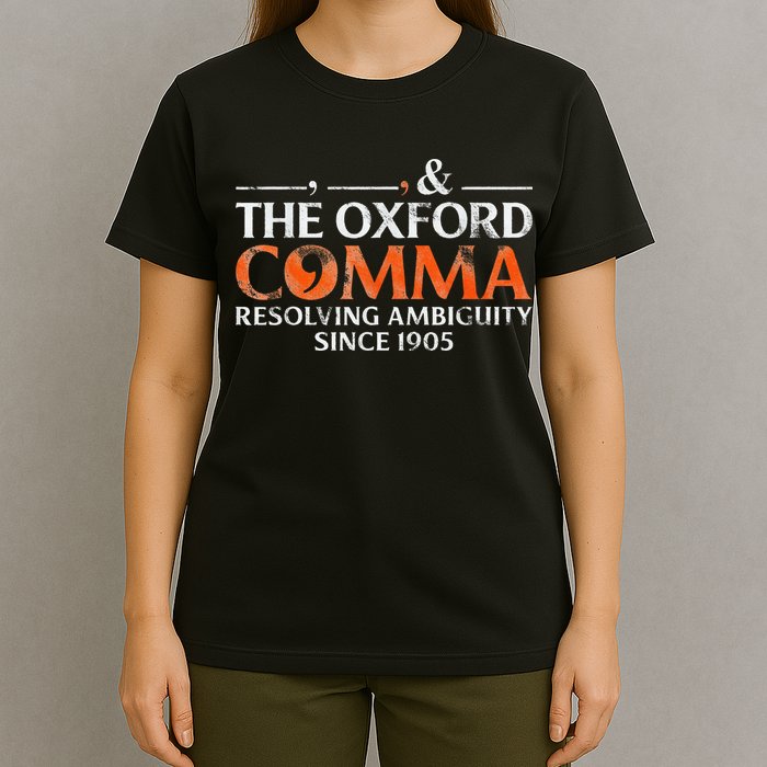 The Oxford Comma Resolving Ambiguity Since 1905 T-Shirt