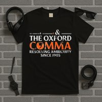 The Oxford Comma Resolving Ambiguity Since 1905 T-Shirt