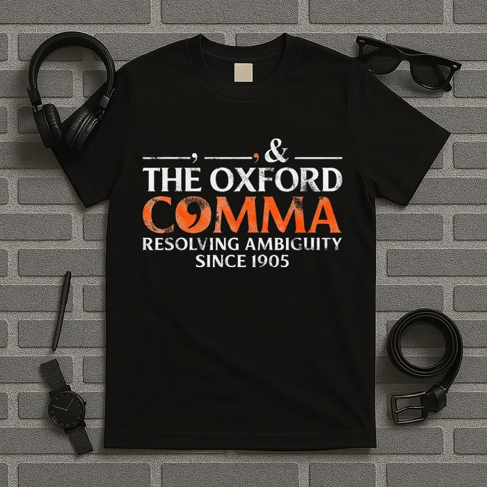 The Oxford Comma Resolving Ambiguity Since 1905 T-Shirt