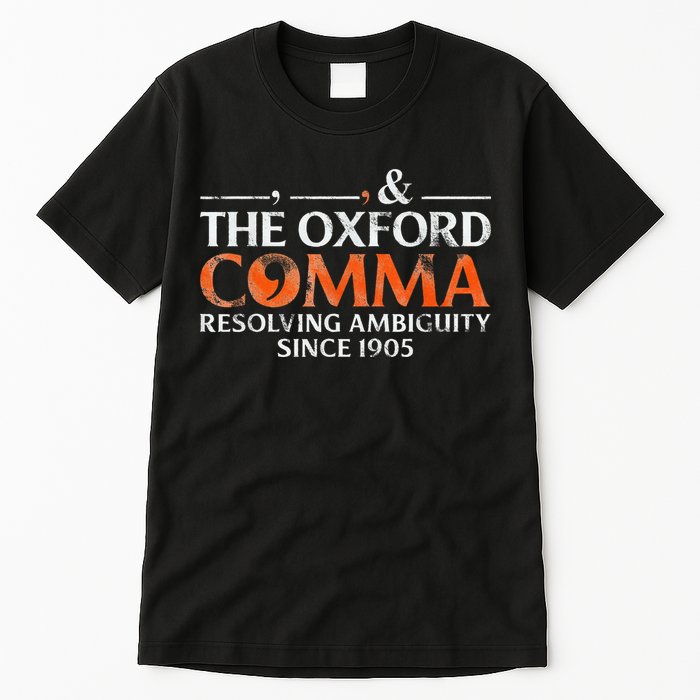 The Oxford Comma Resolving Ambiguity Since 1905 Tall T-Shirt