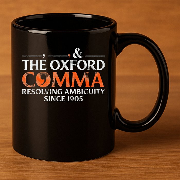 The Oxford Comma Resolving Ambiguity Since 1905 11oz C Handle Ceramic Mug