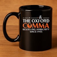 The Oxford Comma Resolving Ambiguity Since 1905 11oz C Handle Ceramic Mug