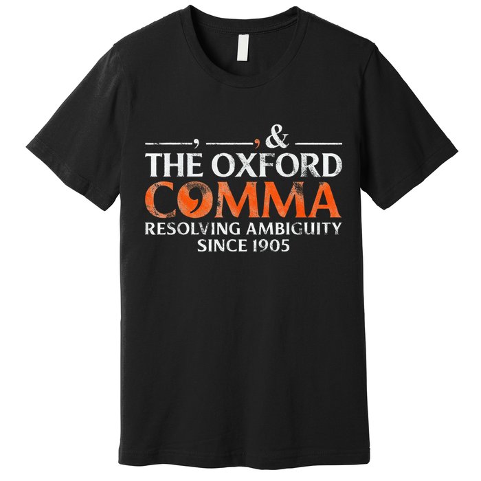 The Oxford Comma Resolving Ambiguity Since 1905 Premium T-Shirt