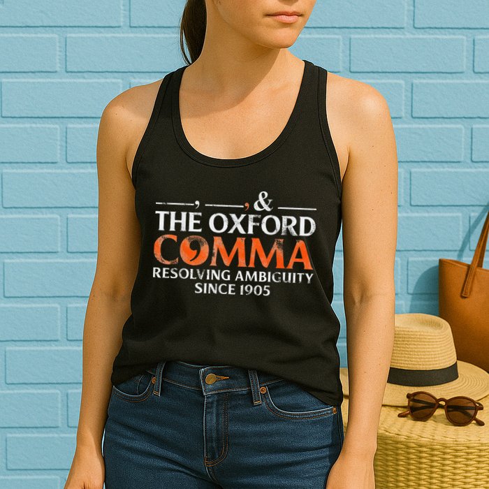 The Oxford Comma Resolving Ambiguity Since 1905 Womens Tank Top
