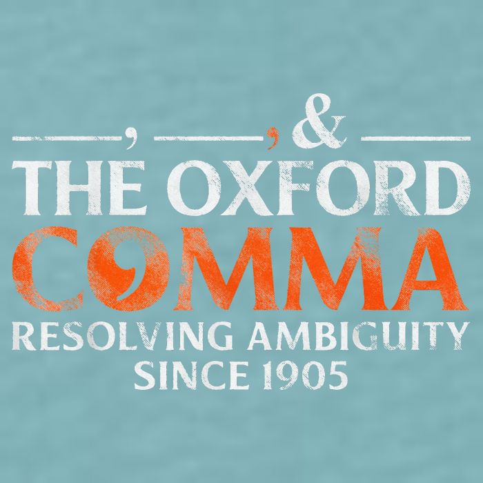 The Oxford Comma Resolving Ambiguity Since 1905 Sueded Cloud Jersey T-Shirt