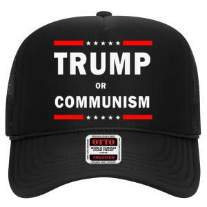 Trump Or Communism Trump 2024 For President High Crown Mesh Back Trucker Hat