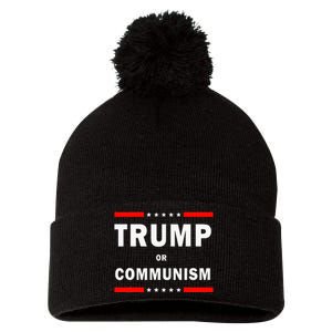 Trump Or Communism Trump 2024 For President Pom Pom 12in Knit Beanie