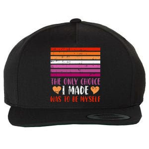 The Only Choice I Made Was To Be Myself Lesbian Lgbtq Wool Snapback Cap