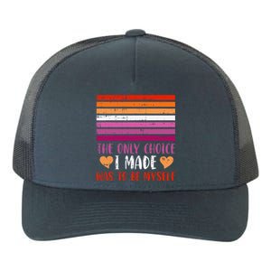 The Only Choice I Made Was To Be Myself Lesbian Lgbtq Yupoong Adult 5-Panel Trucker Hat