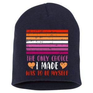 The Only Choice I Made Was To Be Myself Lesbian Lgbtq Short Acrylic Beanie