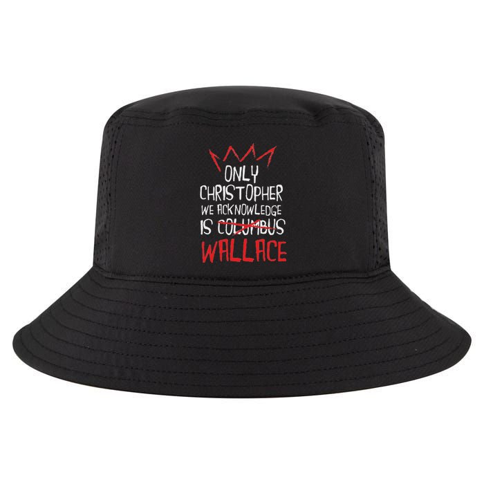 The Only Christopher We Acknowledge Is Wallace Cool Comfort Performance Bucket Hat