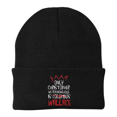 The Only Christopher We Acknowledge Is Wallace Beanie