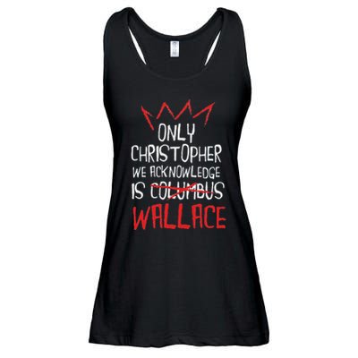 The Only Christopher We Acknowledge Is Wallace Ladies Essential Flowy Tank