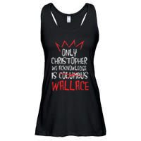 The Only Christopher We Acknowledge Is Wallace Ladies Essential Flowy Tank
