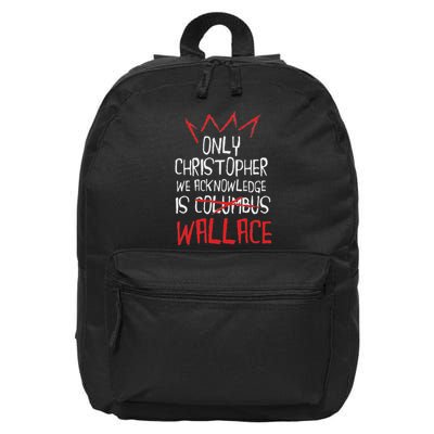 The Only Christopher We Acknowledge Is Wallace 16 in Basic Backpack
