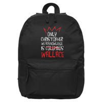 The Only Christopher We Acknowledge Is Wallace 16 in Basic Backpack