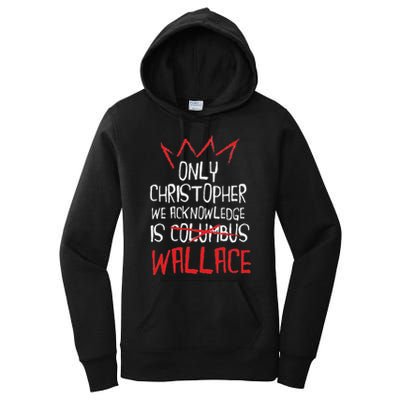 The Only Christopher We Acknowledge Is Wallace Women's Pullover Hoodie
