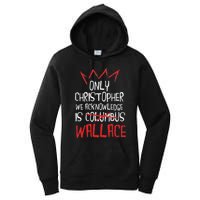 The Only Christopher We Acknowledge Is Wallace Women's Pullover Hoodie