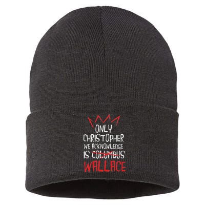 The Only Christopher We Acknowledge Is Wallace Sustainable Knit Beanie