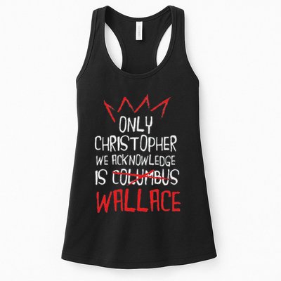 The Only Christopher We Acknowledge Is Wallace Womens Tank Top