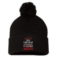 The Only Christopher We Acknowledge Is Wallace Pom Pom 12in Knit Beanie