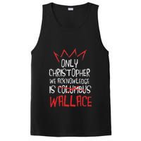 The Only Christopher We Acknowledge Is Wallace PosiCharge Competitor Tank