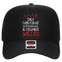The Only Christopher We Acknowledge Is Wallace Trucker Hat