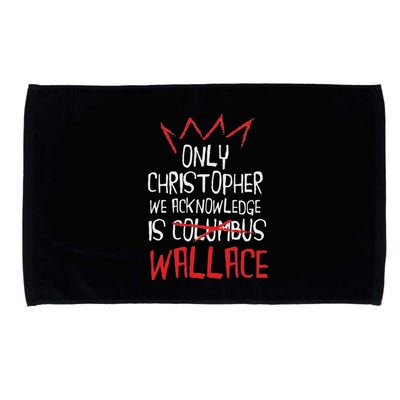 The Only Christopher We Acknowledge Is Wallace Microfiber Hand Towel