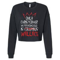 The Only Christopher We Acknowledge Is Wallace Cropped Pullover Crew