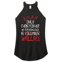 The Only Christopher We Acknowledge Is Wallace Women's Perfect Tri Rocker Tank