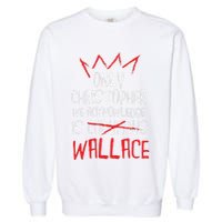 The Only Christopher We Acknowledge Is Wallace Garment-Dyed Sweatshirt