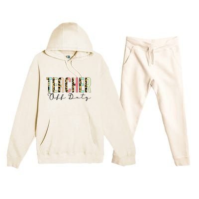 Teacher Off Duty Leopard Last Day Of School Summer Gifts Premium Hooded Sweatsuit Set