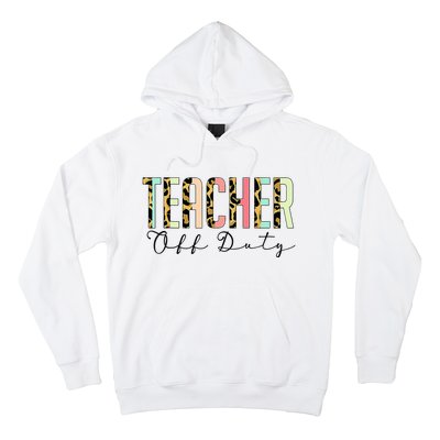 Teacher Off Duty Leopard Last Day Of School Summer Gifts Hoodie