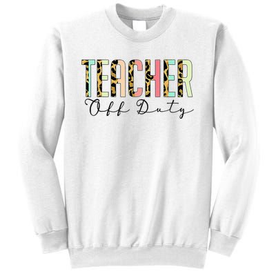 Teacher Off Duty Leopard Last Day Of School Summer Gifts Sweatshirt