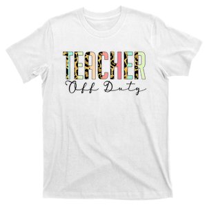 Teacher Off Duty Leopard Last Day Of School Summer Gifts T-Shirt