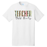 Teacher Off Duty Leopard Last Day Of School Summer Gifts Tall T-Shirt