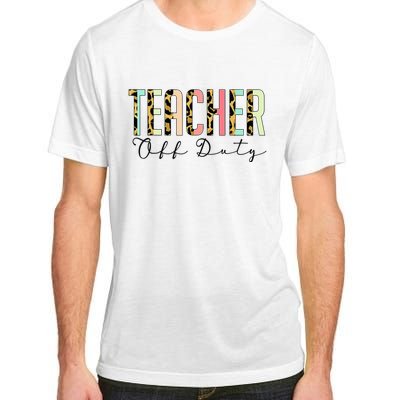 Teacher Off Duty Leopard Last Day Of School Summer Gifts Adult ChromaSoft Performance T-Shirt