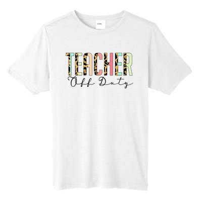 Teacher Off Duty Leopard Last Day Of School Summer Gifts Tall Fusion ChromaSoft Performance T-Shirt