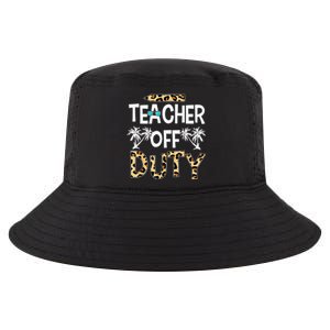 Teacher Off Duty Happy Last Day Of School Teacher Summer Cool Comfort Performance Bucket Hat