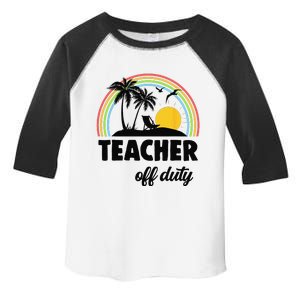 Teacher Off Duty Rainbow End Of School Year Toddler Fine Jersey T-Shirt