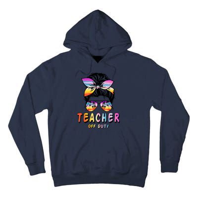 Teacher Off Duty Messy Bun Rainbow Sunglasses End Of Schoo Tall Hoodie