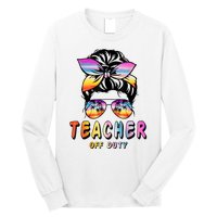 Teacher Off Duty Messy Bun Rainbow Sunglasses End Of Schoo Long Sleeve Shirt