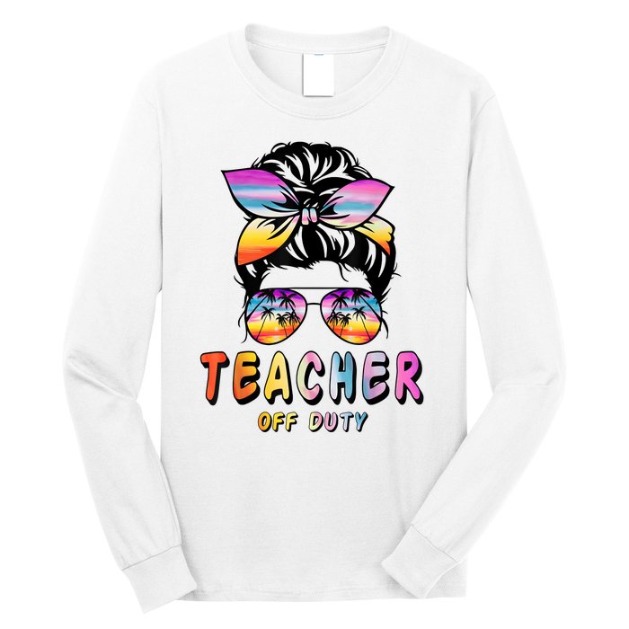 Teacher Off Duty Messy Bun Rainbow Sunglasses End Of Schoo Long Sleeve Shirt