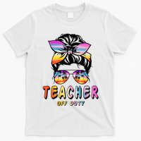 Teacher Off Duty Messy Bun Rainbow Sunglasses End Of Schoo T-Shirt